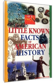 Just The Facts: Little Known Facts of American History
