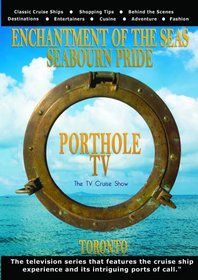Porthole TV DVD Ships: Enchantment of the Seas & Seabourn Pride - Port: Toronto