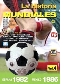La Historia De Los Mundiales, Vol. 4: Espana 1982/Mexico 1986
