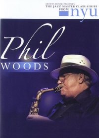 Jazz Master Class Series From NYU: Phil Woods
