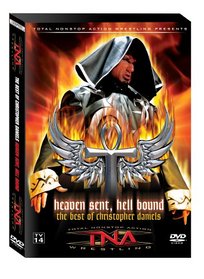 TNA Wrestling: The Best of Christopher Daniels - Heaven Sent, Hell Bound