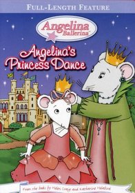 Angelina Ballerina: Angelina's Princess Dance