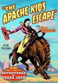 Apache Kid's Escape (1930) / Adventures Of Texas Jack (1934)