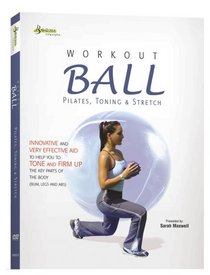 Workout Ball: Pilates, Toning and Stretch
