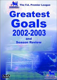Greatest Goals 2002-2003 and Season Review: The FA Premier League