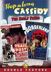 Hopalong Cassidy: Trail Dust & Borderland