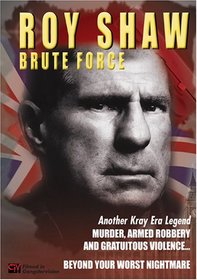 Roy Shaw - Brute Force