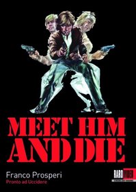 Meet Him and Die