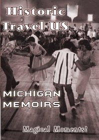 Historic Travel US  Michigan Memoirs