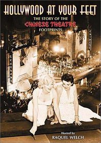 Hollywood at Your Feet - The Story of the Chinese Theatre Footprints