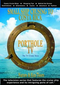 Porthole TV DVD Small ship cruising to Costa Rica