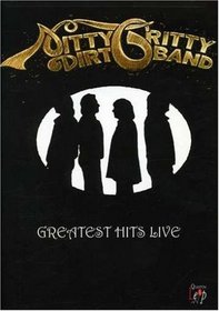 Nitty Gritty Dirt Band: Greatest Hits Live