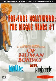 Pre-Code Hollywood - The Risque Years (Of Human Bondage / Millie / Kept Husbands)