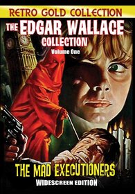 Edgar Wallace Collection Vol.1: Mad Executioners