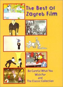The Best of Zagreb Film: Be Careful What You Wish For/The Classic Collection
