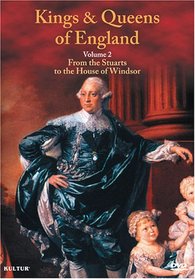 Kings & Queens of England, Vol. 2: From the Stuarts to the House of Windsor