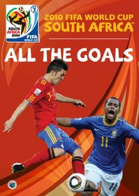2010 FIFA World Cup South Africa: All the Goals