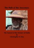 The Path of the Ancestors: The Funeral of the Diviner of Dablo