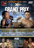 Maximum MMA Presents: X-1 - Grand Prix 2007