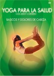 Yoga Para Salud: Basicos/Dolores de Cabeza