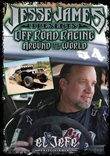 Jesse James Presents: Off Road Racing - Around the World