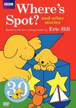 Spot: Where's Spot? and Other Stories