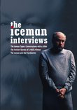 Iceman Interviews, The