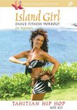 Island Girl Dance Fitness Workout for Beginners: Tahitian Hip Hop