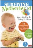 Surviving Motherhood: Your Guide to Being a Mom