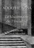 ADOLPHE APPIA le Visionnaire de l'Invisible