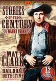 Matt Clark Railroad Detective - Stories Of The Century, Volume 3