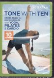 Gaiam Tone With Ten - Cross Train for Rapid Results with Yoga, Pilates & Cardio - Includes 10 Express Workouts