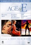 Age of E - Healing Arts / Journey to Self Knowledge / The Spiritual Life