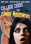 College Coeds Vs Zombie Housewives