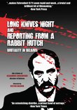 Long Knives Night & Reporting From a Rabbit Hutch