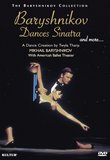 Baryshnikov Dances Sinatra and More, a.k.a Baryshnikov Dances Tharp/ Baryshnikov, American Ballet Theatre