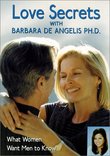 Love Secrets with Barbara De Angelis, Ph.D.