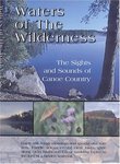 Waters Of The Wilderness - The Sights and Sounds of Canoe Country