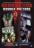 Grindhouse Double Feature: Within the Woods/Mutation