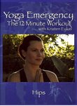 Yoga Emergency- The 12 Minute Workout with Kristen Eykel- Hips