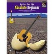 Guitar for the Absolute Beginner, Vol. 1