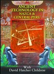 Ancient Technology in Nazca & Central Peru