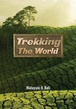 Trekking the World: Malaysia & Bali