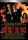 You Only Die Once (A James Bond Spoof) Special Edition Director's Cut