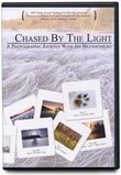 Chased By The Light DVD - A Video Journey With Jim Brandenburg