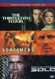 Thirteenth Floor/Screamers/Solo