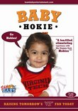 Baby Hokie "Raising Tomorrow's VT Fan Today!"