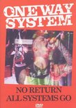 One Way System: No Return/All Systems Go