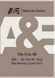 A&E -   The First 48 : Dead Man Running / Crash (#37)