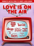 Love Is On The Air: Romance & Laughter From TV?s Golden Age